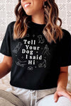 Tell Your Dog I said Hi T-shirt Black