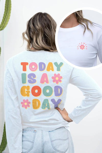 Today is a Good Day Long Sleeve T-Shirt White Long Sleeve Shirts Selfawear 