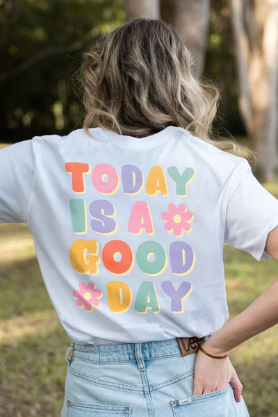 Today is a Good Day T-Shirt White Shirts Selfawear 