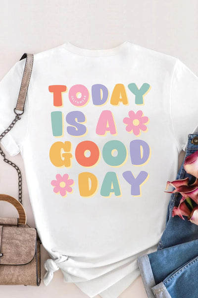 Today is a Good Day T-Shirt White Shirts Selfawear 