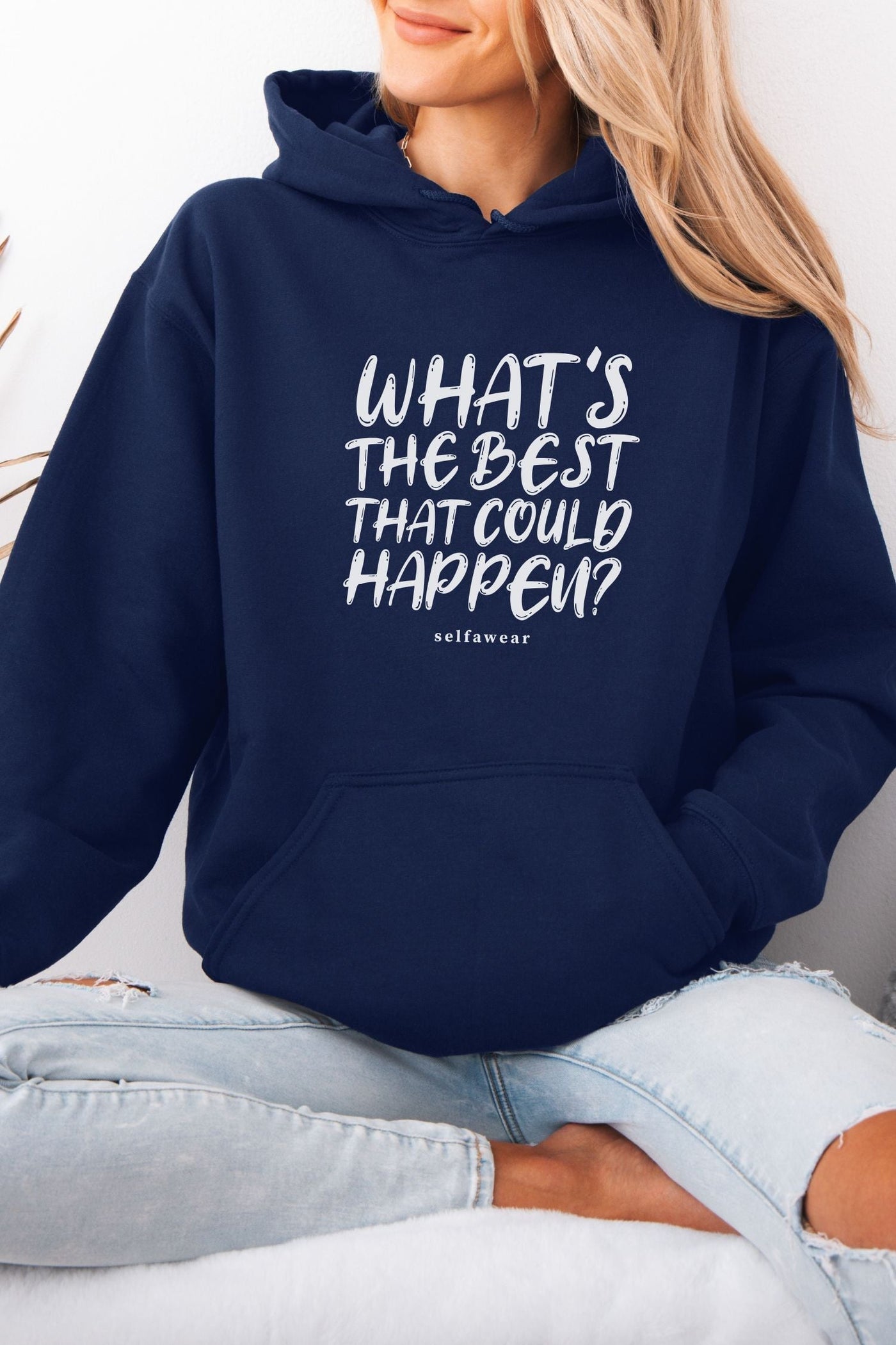 What's The Best That Could Happen Hoodie Navy Hoodie Selfawear 