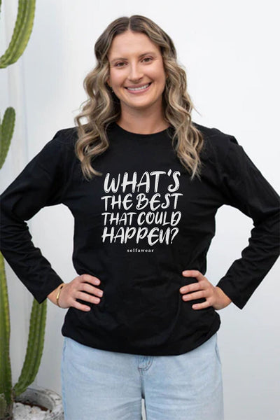 What's The Best That Could Happen Long Sleeve T-Shirt Black Long Sleeve Shirts Selfawear 