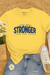 You are Stronger T-Shirt Yellow