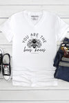 You Are the Bees Knees V-Neck T-Shirt White