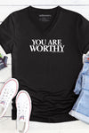 You are Worthy V-Neck T-Shirt Black