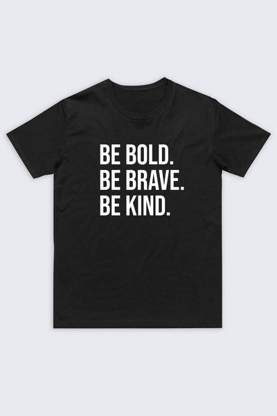Be Bold. Be Brave T-Shirt Black Shirts Selfawear 