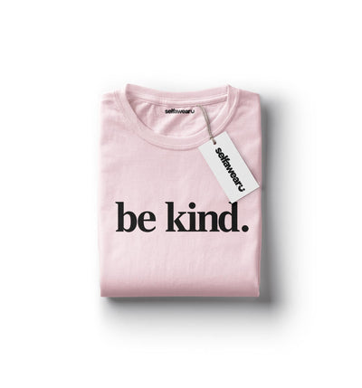 Be Kind. T-Shirt Pink Shirts Selfawear S 
