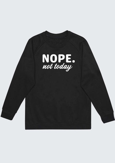 Nope Not Today Sweatshirt Black Sweatshirt Selfawear 