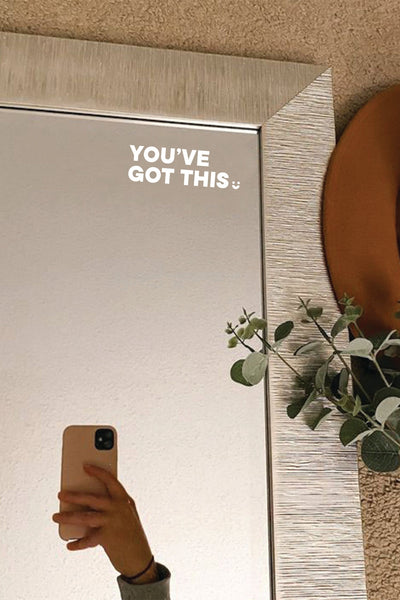 YOU'VE GOT THIS. - Affirmation Mirror Sticker Affirmation Stickers Selfawear 